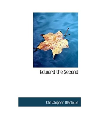 Edward the Second, Christopher Marlowe