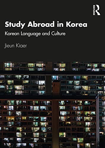 Study Abroad in Korea : Korean Language and Culture by Kiaer, Jieun<-