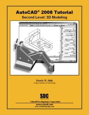 AutoCAD 2008 Tutorial - Second Level : 3D Modeling Perfect Randy