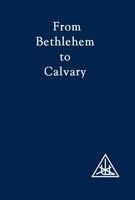 From Bethlehem To Calvary | Initiations Of Jesus | Alice A. Bailey | Englisch