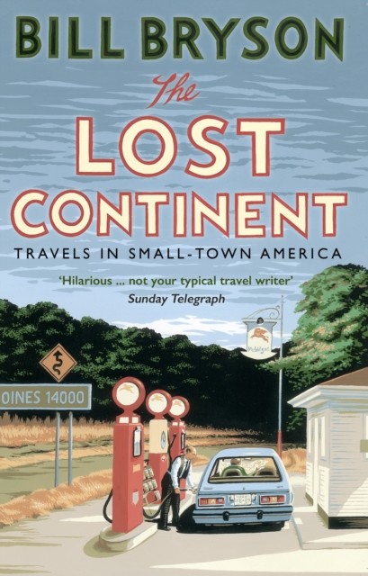 The Lost Continent Travels in Small-Town America by Bill Bryson (Paperback Book)