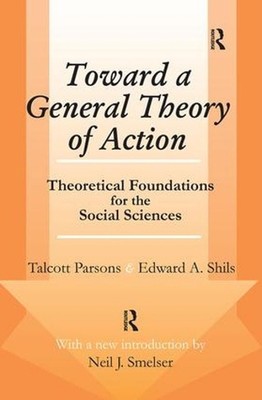 Toward a General Theory of Action: Theoretical Foundations for the Social Scienc