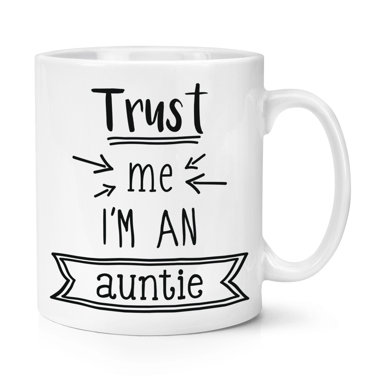 Trust Me I'm An Auntie 10oz Mug Cup - Funny Best Favourite Family