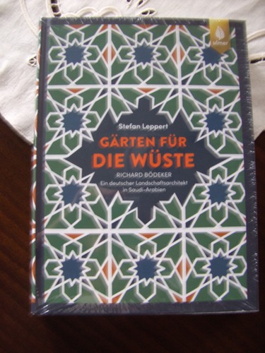 Gärten für die Wüste. Richard Bödeker ein deutscher