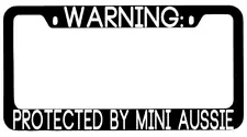 Warning Protected By Mini Aussie Black METAL License Plate Frame Auto