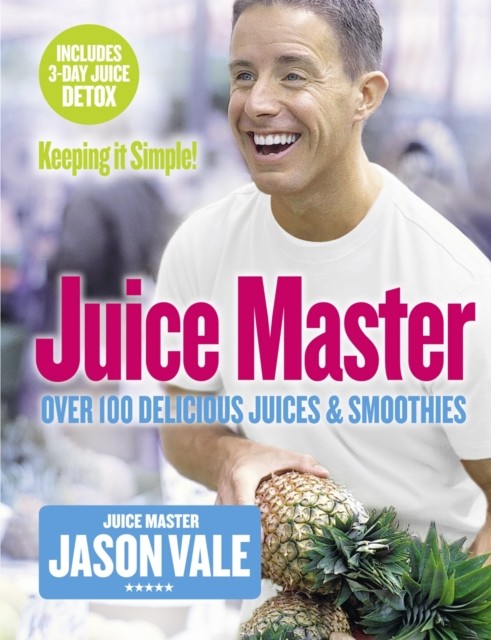 Juice Master Keeping It Simple by Jason Vale (Paperback Book)