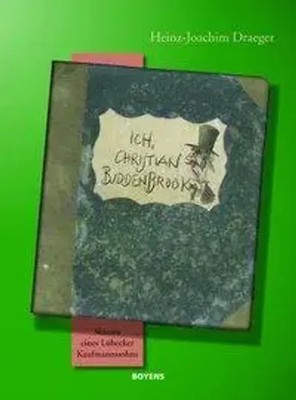 Ich, Christian Buddenbrook | Skizzen eines Lübecker Kaufmannssohns | Draeger
