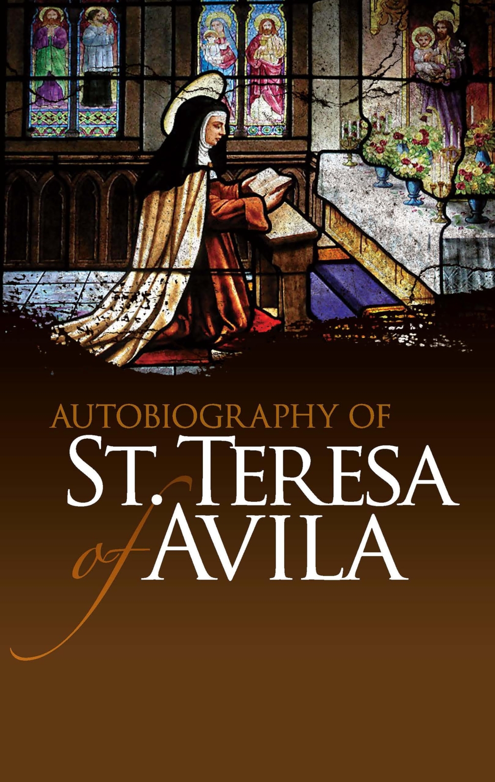 Autobiography of St. Teresa of Avila (Dover Books on Western Philosophy