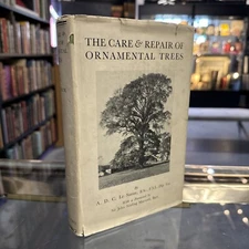 The Care and Repair of Ornamental Trees (A. D. C. Le Sueur - 1934) HC/DJ