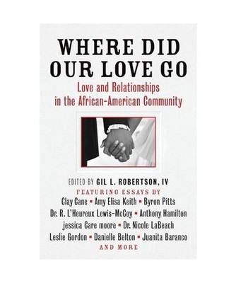 Where Did Our Love Go: Love and Relationships in the African-American Community