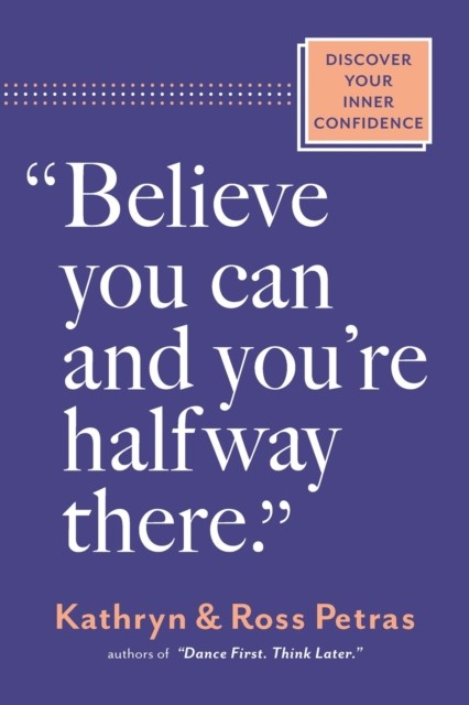 ""Believe You Can, and You're Halfway There"" by Kathryn Petras (Paperback Book)