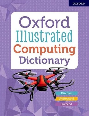 Oxford Dictionaries Oxford Illustrated Computing Dictionary (Paperback)