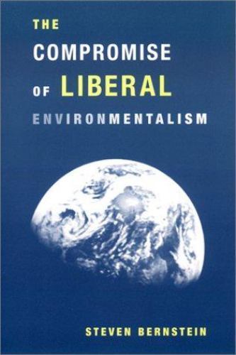Compromise of Liberal Environmentalism by Steven Bernstein (2001, Hardcover)
