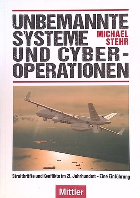 Unbemannte Systeme und Cyber-Operationen : Streitkräfte und Konflikte im 21. Jah