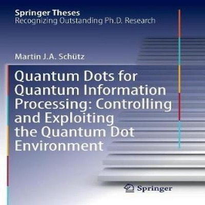 Quantum Dots for Quantum Information Processing Controlling and E
