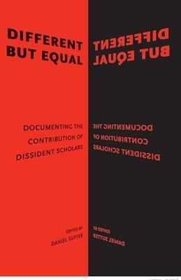 Different but Equal: Documenting the Contribution of Dissident Scholars by D. S