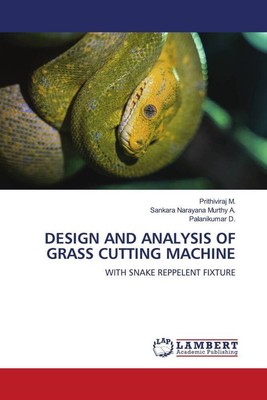 DESIGN AND ANALYSIS OF GRASS CUTTING MACHINE | Prithiviraj M. (u. a.) | Buch