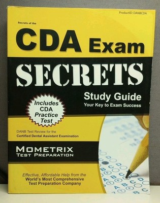 Secrets of the CDA Exam Study Guide: DANB Test Review for the Certified Dent...
