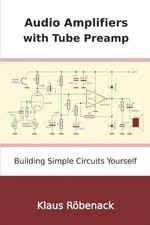 Klaus Röbenack Audio Amplifiers with Tube Preamp (Paperback)