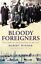 thumbnail 1  - Bloody Foreigners: The Story of Immigration to Br... by Winder, Robert Paperback