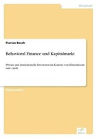Behavioral Finance Und Kapitalmarkt Florian Bosch