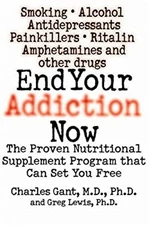 End Your Addiction Now : The Proven Nutritional Supplement Progra