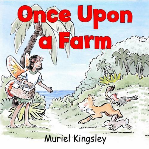 Once upon a Farm by Muriel Kingsley (2022, Hardcover)