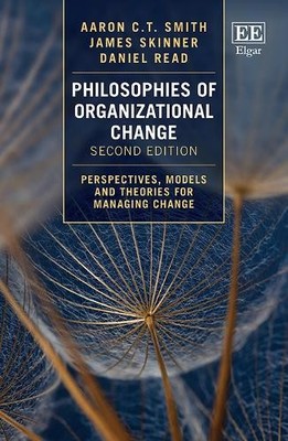 Philosophies of Organizational Change   Perspectives, Models and Theories for M 