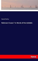 Robinson Crusoe - In Words Of One Syllable Daniel Defoe