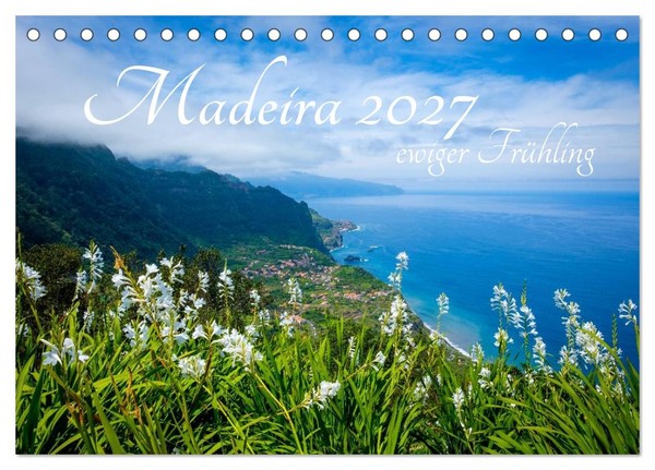 Madeira - Ewiger FrüHling (Tischkalender 2027 DIN A5 Quer), Calvendo Monatskalen-image