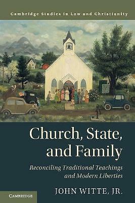 Church, State, and Family Reconciling Traditional Teachings and Modern Liberties