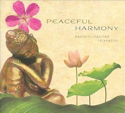 Peaceful Harmony- Eastern Inspired Relaxation-Various Artists (CD, 2016, Avalon)