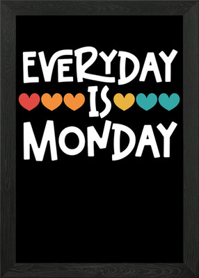 Everyday Is Monday Sarkasmus Gerahmtes Wandbild Poster Leinwanddruck Bild
