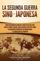 La Segunda Guerra Sino-Japonesa Captivating History Taschenbuch Spanisch 2020