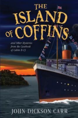 The Island of Coffins and Other Mysteries*John Dickson Carr*Crippen & Landru*NEW