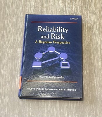 Reliability and Risk : A Bayesian Perspective by Nozer D Singpurwalla HC 2007