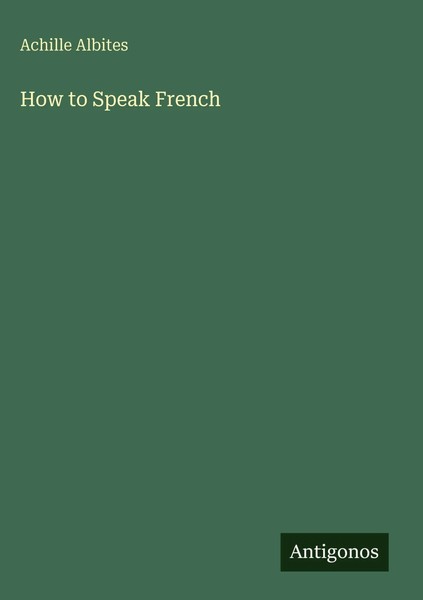 Achille Albites | How To Speak French | Buch | Englisch (2025)-image
