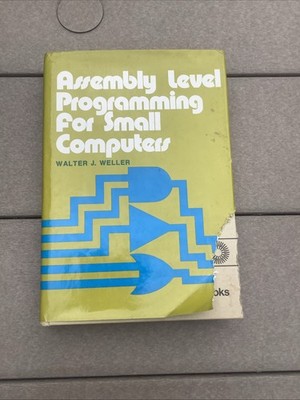 Assembly Level Programming for Small Computers Walter J Weller Hardcover 1975