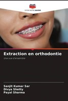 Extraction En Orthodontie Une Vue D'ensemble Sanjit Kumar Sar (U. A.) Buch 2022