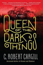 Queen of the Dark Things: A Novel by C. Robert Cargill (English) Paperback Book