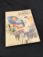 I SEGRETI DEL DIPINGERE espressione figurativa Fritz Lüdtke Ludtke Fabbri 1978