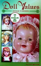 Doll Values: Antique to Modern by Patsy Moyer