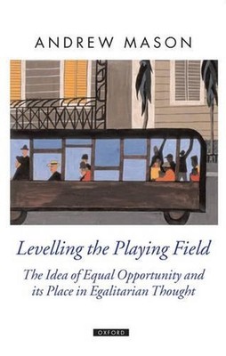 Levelling the Playing Field: The Idea of Equal Opportunity and its Place in Egal