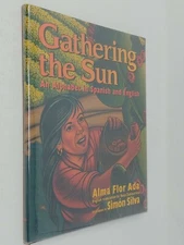 Gathering the Sun: An Alphabet in Spanish and English: Bilingual SIGNED COPY