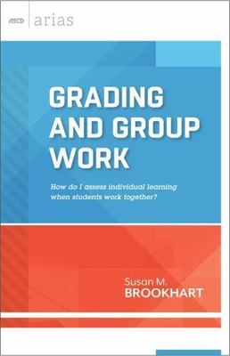 Grading and Group Work: How Do I Assess Individual Learning When Students Wor...