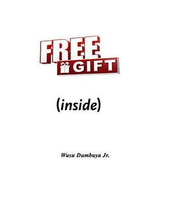 Free Gift Inside: The Entrepreneur's Guide to Marketing, Jr. Wusu Dumbuya