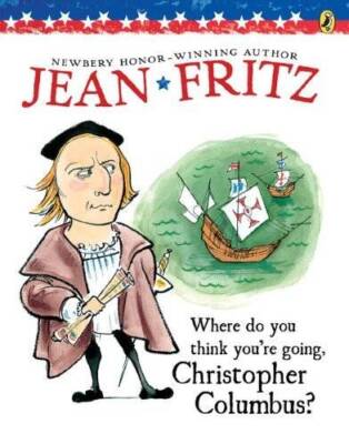 Where Do You Think Youre Going, Christopher Columbus - Paperback - VERY GOOD