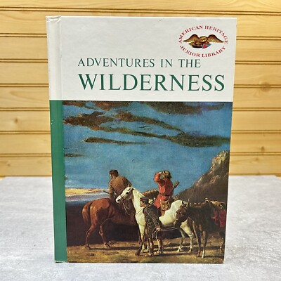 American Heritage Junior Library Adventures in the Wilderness HC 1961