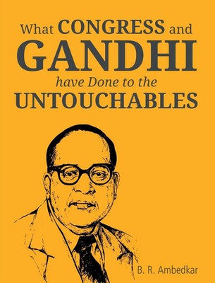 What Congress and Gandhi have don't to the Untouchbles Ambedkar Taschenbuch 2023