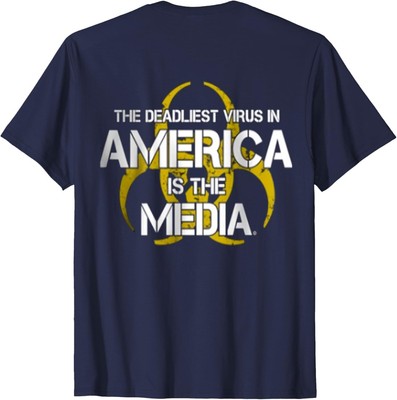 The Deadliest Virus in America is the Media Design On Back T-Shirt Hoodie